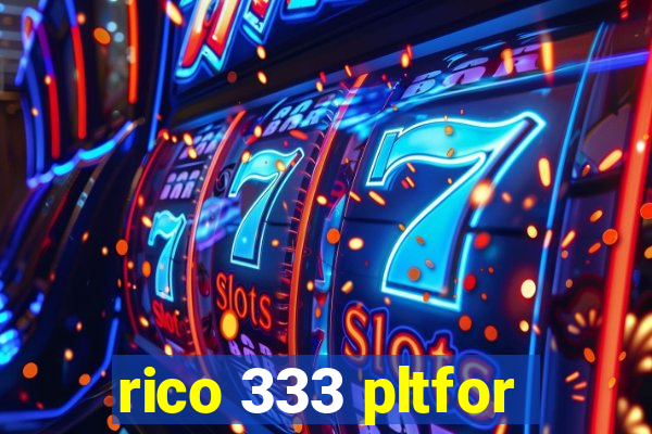 rico 333 pltfor